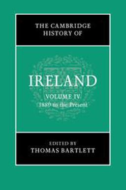 The Cambridge History of Ireland: Volume 4, 1880 to the Present