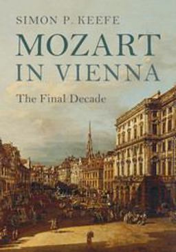 Mozart in Vienna The Final Decade  9781107116719 Front Cover