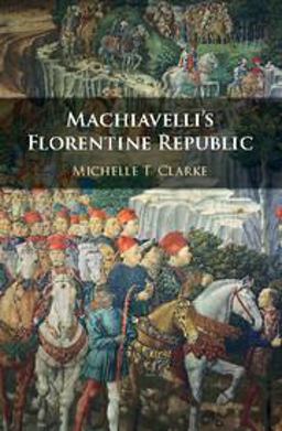 Machiavelli's Florentine Republic  9781107125506 Front Cover