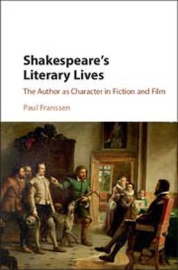 Shakespeare's Literary Lives The Author As Character in Fiction and Film  9781107125612 Front Cover