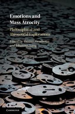 Emotions and Mass Atrocity Philosophical and Theoretical Explorations  9781107127739 Front Cover