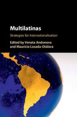 Multilatinas Strategies for Internationalization  9781107130043 Front Cover