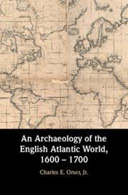 An Archaeology of the British Atlantic World, 1600-1700