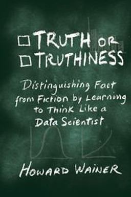 Truth or Truthiness Separating Fact from Fiction by Learning to Think Like a Data Scientist  9781107130579 Front Cover
