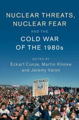Nuclear Crisis and the Cold War in The 1980s  9781107136281 Front Cover