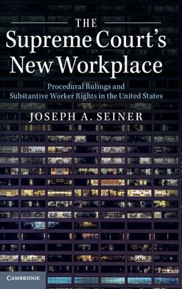 Supreme Court's New Workplace Procedural Rulings and Substantive Worker Rights in the US  9781107137998 Front Cover