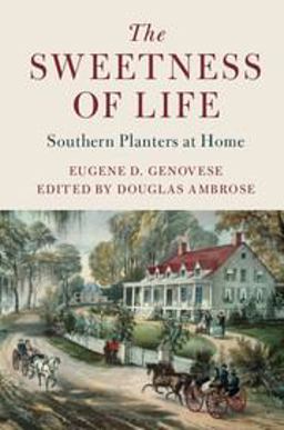 Sweetness of Life Southern Planters at Home  9781107138056 Front Cover