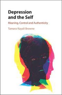 Depression and the Self Meaning, Control and Authenticity  9781107138650 Front Cover