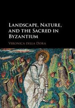 Landscape, Nature, and the Sacred in Byzantium