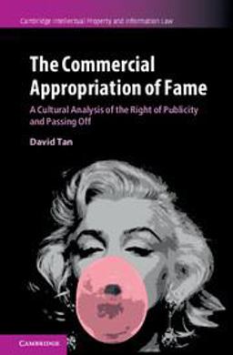 Commercial Appropriation of Fame A Cultural Critique of the Right of Publicity and Passing Off  9781107139329 Front Cover