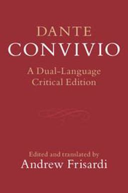 Dante Convivio A Dual-Language Critical Edition  9781107139367 Front Cover