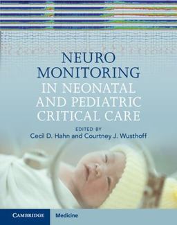 Neuromonitoring in Neonatal and Pediatric Critical Care  9781107145696 Front Cover
