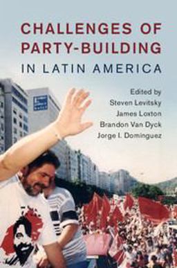 Challenges of Party-Building in Latin America  9781107145948 Front Cover