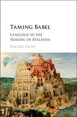 Taming Babel Language in the Making of Malaysia  9781107148536 Front Cover
