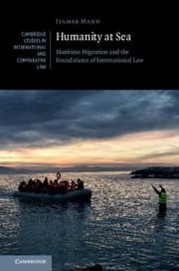 Humanity at Sea Maritime Migration and the Foundations of International Law  9781107148765 Front Cover