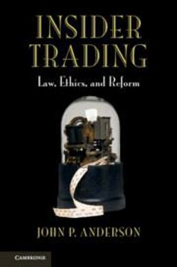 Insider Trading Law, Ethics, and Reform  9781107149199 Front Cover