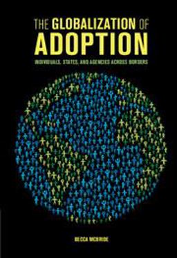 Globalization of Adoption Individuals, States, and Agencies Across Borders  9781107149632 Front Cover