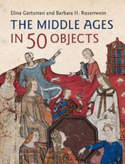 Middle Ages in 50 Objects  9781107150386 Front Cover