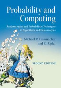 Probability and Computing Randomization and Probabilistic Techniques in Algorithms and Data Analysis 2nd 9781107154889 Front Cover