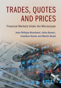 Trades, Quotes and Prices Financial Markets under the Microscope  9781107156050 Front Cover