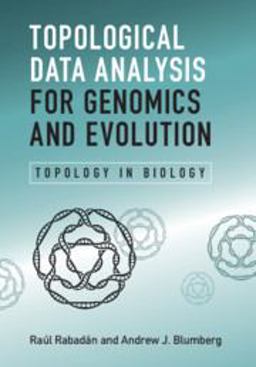 Topological Data Analysis for Genomics and Evolution Topology in Biology  9781107159549 Front Cover