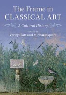 Frame in Classical Art A Cultural History  9781107162365 Front Cover