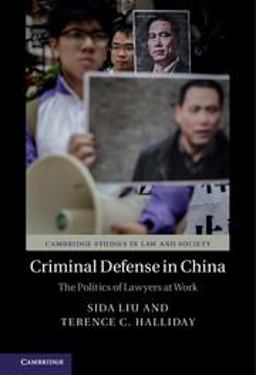 Criminal Defense in China The Politics of Lawyers at Work  9781107162419 Front Cover