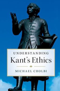 Understanding Kant's Ethics  9781107163461 Front Cover