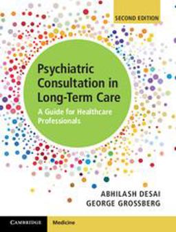 Psychiatric Consultations in Long-Term Care A Guide for Healthcare Professionals 2nd 9781107164222 Front Cover