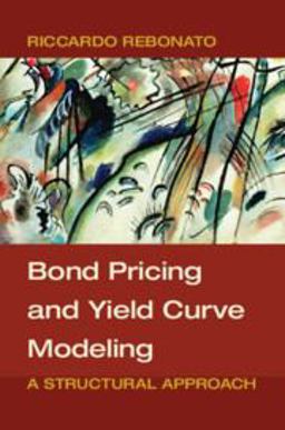 Bond Pricing and Yield Curve Modeling A Structural Approach  9781107165854 Front Cover