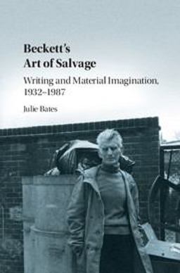 Beckett's Art of Salvage Writing and Material Imagination, 1932-1987  9781107167049 Front Cover