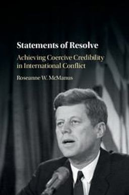 Statements of Resolve Achieving Coercive Credibility in International Conflict  9781107170346 Front Cover