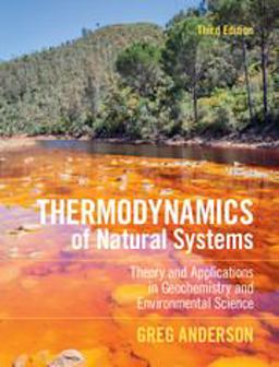 Thermodynamics of Natural Systems Theory and Applications in Geochemistry and Environmental Science 3rd 9781107175211 Front Cover