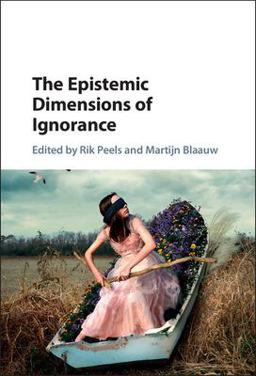 The Epistemic Dimensions of Ignorance The Epistemic Dimensions of Ignorance