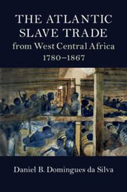 Atlantic Slave Trade from West Central Africa, 1780-1867  9781107176263 Front Cover