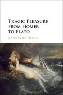 Tragic Pleasure from Homer to Plato 2017 9781107184442 Front Cover