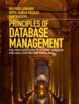 Principles of Database Management The Practical Guide to Storing, Managing and Analyzing Big and Small Data  9781107186125 Front Cover