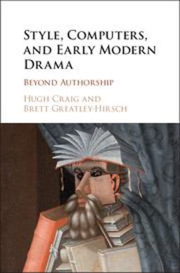 Style, Computers and Early Modern Drama Style, Computers and Early Modern Drama