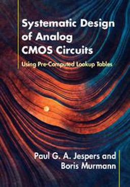 Systematic Design of Analog CMOS Circuits Using Pre-Computed Lookup Tables  9781107192256 Front Cover