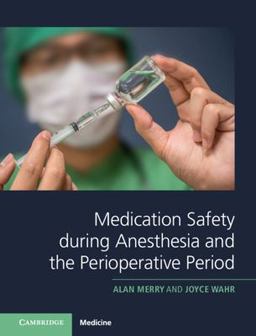 Medication Safety During Anesthesia and the Perioperative Period Medication Safety During Anesthesia and the Perioperative Period