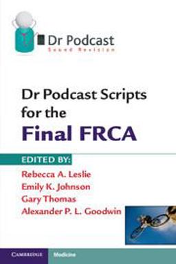 Dr Podcast Scripts for the Final FRCA  9781107401006 Front Cover