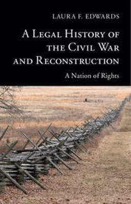 Legal History of the Civil War and Reconstruction A Nation of Rights  9781107401341 Front Cover