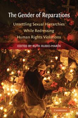Gender of Reparations Unsettling Sexual Hierarchies While Redressing Human Rights Violations  9781107402348 Front Cover