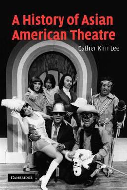 History of Asian American Theatre  9781107402928 Front Cover