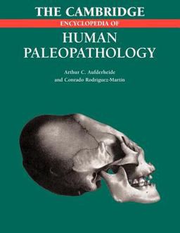 Cambridge Encyclopedia of Human Paleopathology  9781107403772 Front Cover