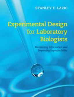 Experimental Design for Laboratory Biologists Maximising Information and Improving Reproducibility  9781107424883 Front Cover