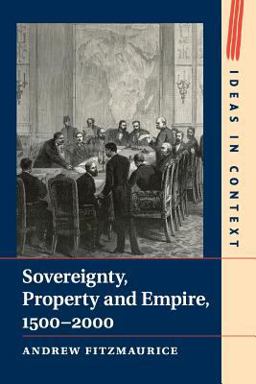 Sovereignty, Property and Empire, 1500-2000  9781107433663 Front Cover