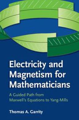Electricity and Magnetism for Mathematicians A Guided Path from Maxwell to Yang-Mills  9781107435162 Front Cover
