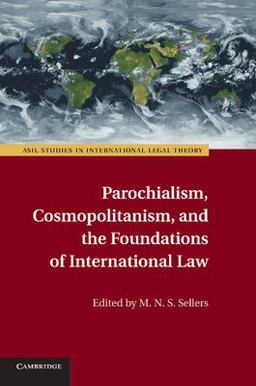 Parochialism, Cosmopolitanism, and the Foundations of International Law  9781107435896 Front Cover