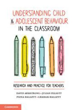 Understanding Child and Adolescent Behaviour in the Classroom